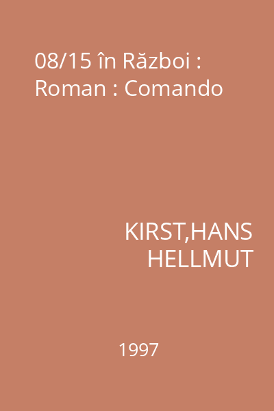 08/15 în Război : Roman : Comando