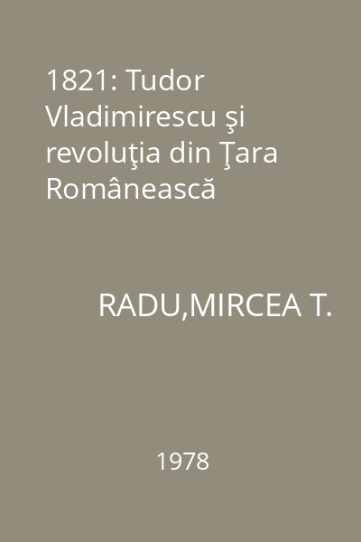 1821: Tudor Vladimirescu şi revoluţia din Ţara Românească