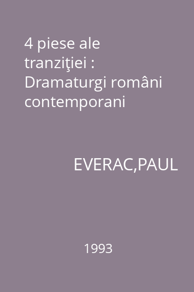 4 piese ale tranziţiei : Dramaturgi români contemporani