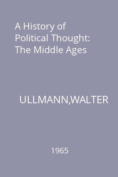 A History of Political Thought: The Middle Ages