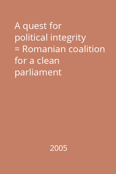 A quest for political integrity = Romanian coalition for a clean parliament