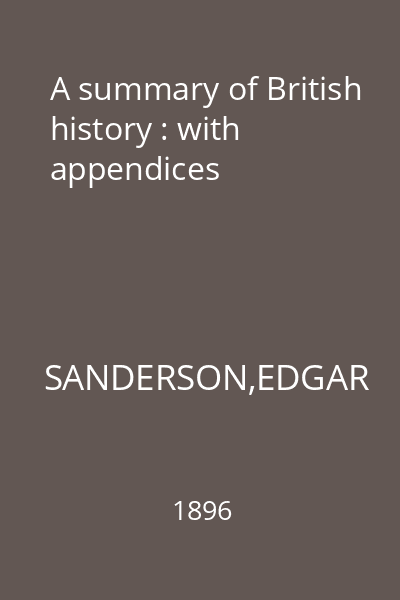 A summary of British history : with appendices