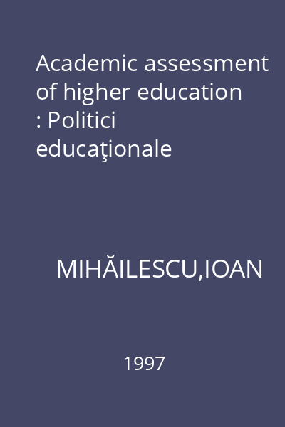Academic assessment of higher education : Politici educaţionale