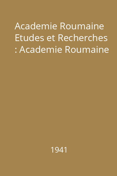 Academie Roumaine Etudes et Recherches : Academie Roumaine