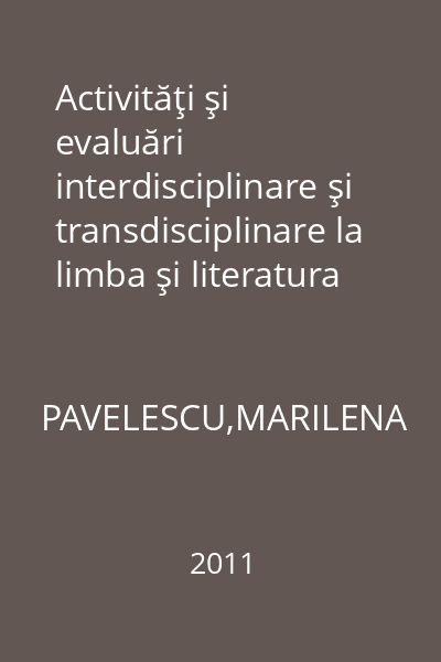 Activităţi şi evaluări interdisciplinare şi transdisciplinare la limba şi literatura română = Clasele V-VI : 10 din 10