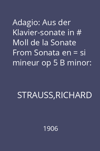 Adagio: Aus der Klavier-sonate in # Moll de la Sonate From Sonata en = si mineur op 5 B minor: violine, harmonium & klavier