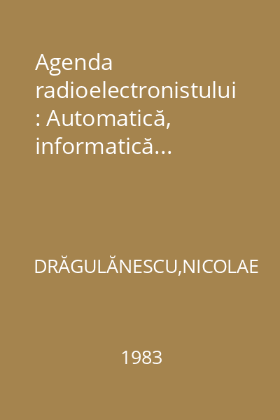Agenda radioelectronistului : Automatică, informatică...