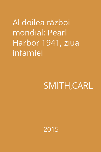 Al doilea război mondial: Pearl Harbor 1941, ziua infamiei