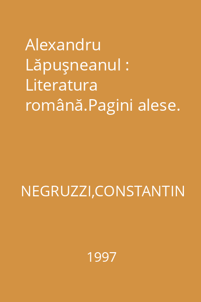 Alexandru Lăpuşneanul : Literatura română.Pagini alese.
