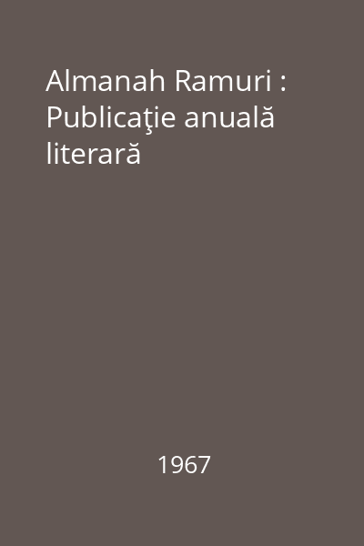 Almanah Ramuri : Publicaţie anuală literară