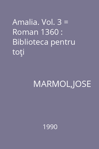 Amalia. Vol. 3 = Roman 1360 : Biblioteca pentru toţi