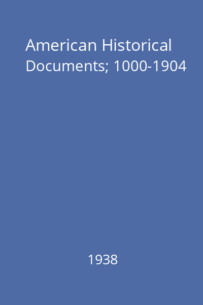 American Historical Documents; 1000-1904