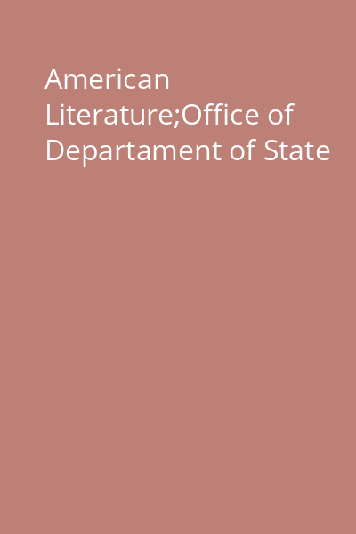 American Literature;Office of Departament of State
