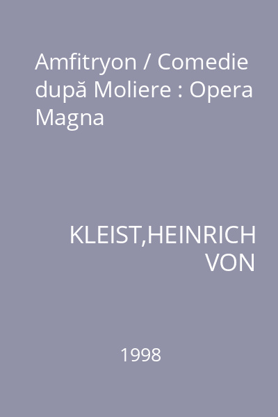 Amfitryon / Comedie după Moliere : Opera Magna