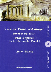 Amicus Plato sed magis amica veritas: Istoria spusei de la Homer la Tarski