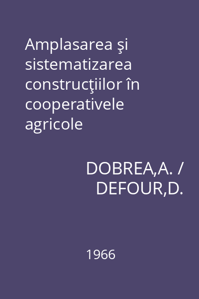 Amplasarea şi sistematizarea construcţiilor în cooperativele agricole