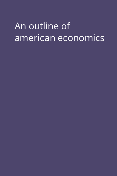 An outline of american economics