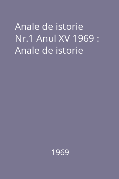 Anale de istorie Nr.1 Anul XV 1969 : Anale de istorie