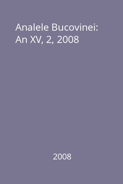 Analele Bucovinei: An XV, 2, 2008