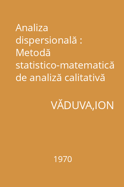 Analiza dispersională : Metodă statistico-matematică de analiză calitativă