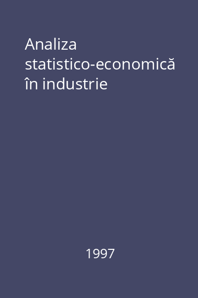 Analiza statistico-economică în industrie