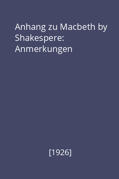 Anhang zu Macbeth by Shakespere: Anmerkungen