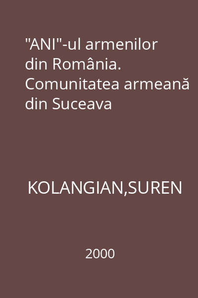 "ANI"-ul armenilor din România. Comunitatea armeană din Suceava
