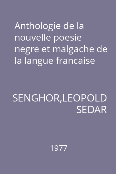 Anthologie de la nouvelle poesie negre et malgache de la langue francaise