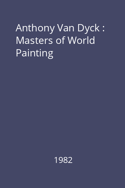 Anthony Van Dyck : Masters of World Painting