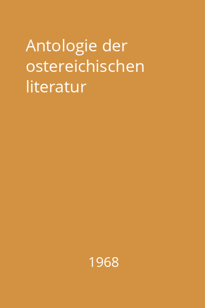 Antologie der ostereichischen literatur