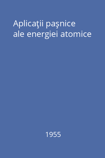 Aplicaţii paşnice ale energiei atomice