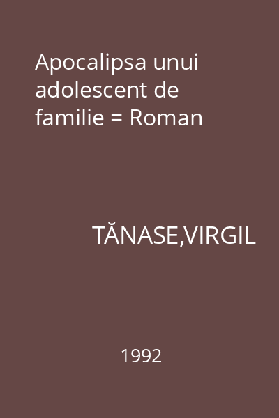 Apocalipsa unui adolescent de familie = Roman