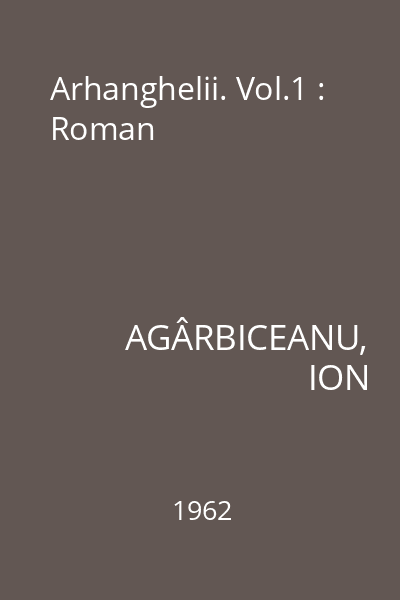 Arhanghelii. Vol.1 : Roman