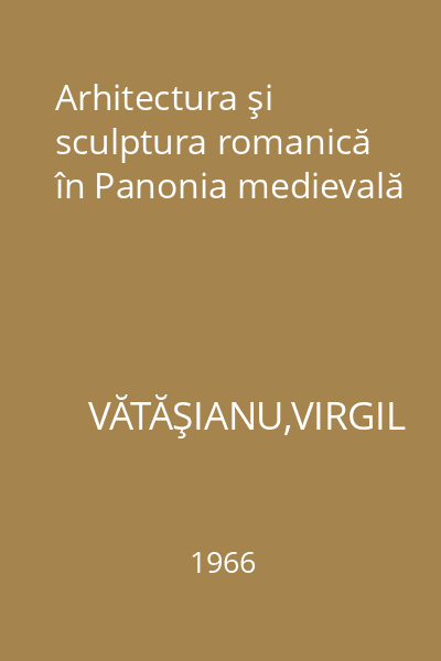 Arhitectura şi sculptura romanică în Panonia medievală