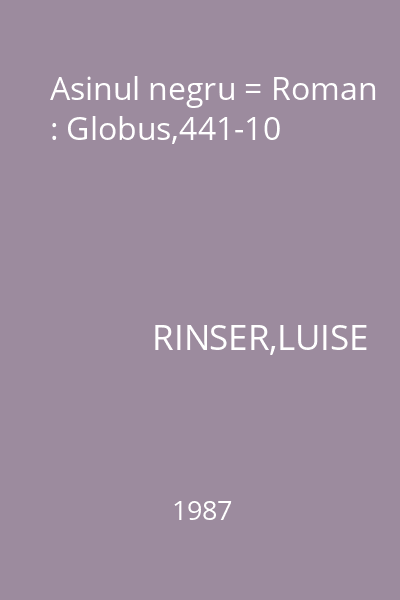 Asinul negru = Roman : Globus,441-10