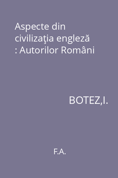 Aspecte din civilizaţia engleză : Autorilor Români