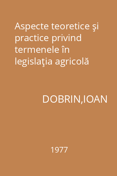 Aspecte teoretice şi practice privind termenele în legislaţia agricolă