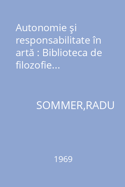Autonomie şi responsabilitate în artă : Biblioteca de filozofie...