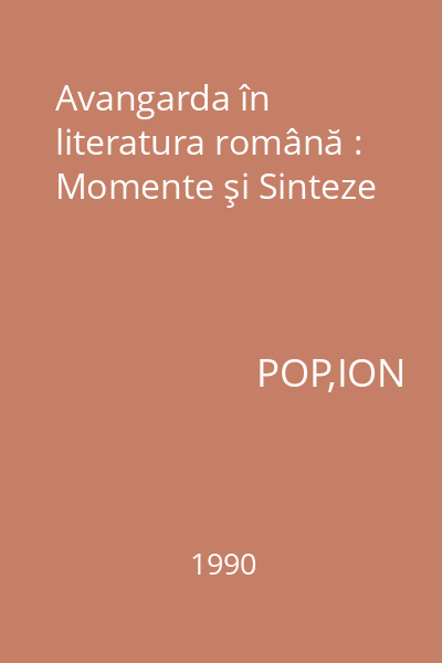 Avangarda în literatura română : Momente şi Sinteze
