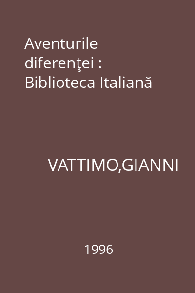 Aventurile diferenţei : Biblioteca Italiană