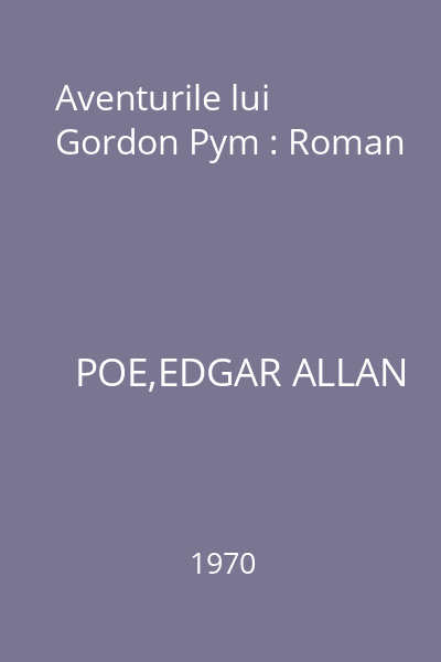 Aventurile lui Gordon Pym : Roman