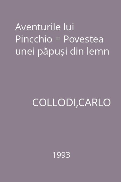 Aventurile lui Pincchio = Povestea unei păpuși din lemn