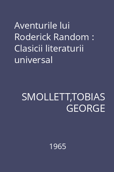 Aventurile lui Roderick Random : Clasicii literaturii universal