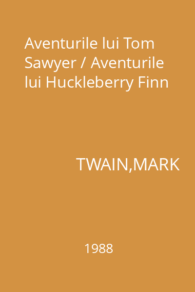 Aventurile lui Tom Sawyer / Aventurile lui Huckleberry Finn