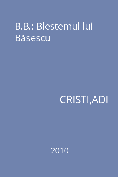 B.B.: Blestemul lui Băsescu