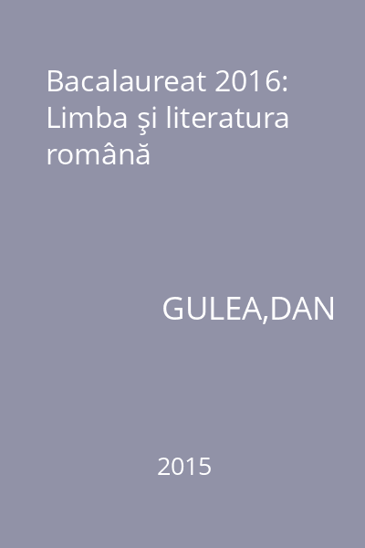 Bacalaureat 2016: Limba şi literatura română