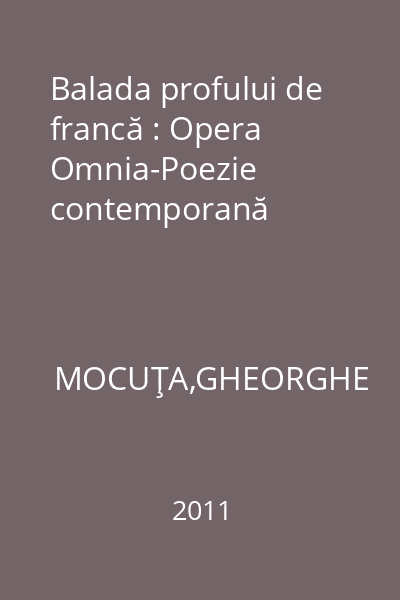 Balada profului de francă : Opera Omnia-Poezie contemporană