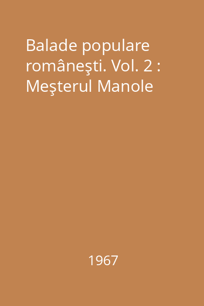 Balade populare româneşti. Vol. 2 : Meşterul Manole