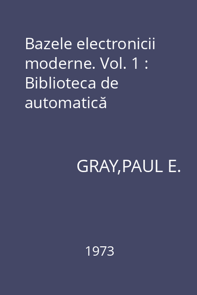 Bazele electronicii moderne. Vol. 1 : Biblioteca de automatică