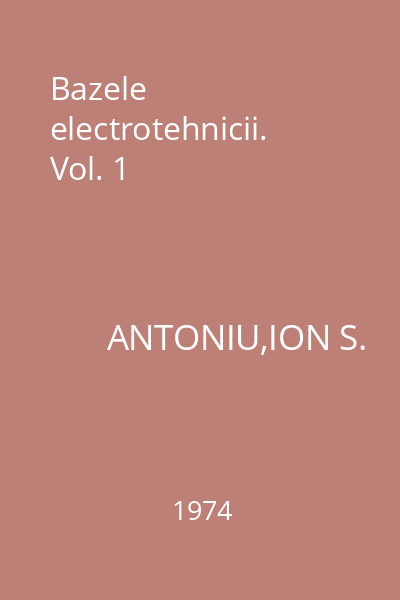 Bazele electrotehnicii. Vol. 1